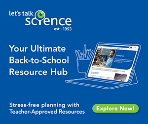 Let's Talk Science: Your Ultimate Back-to-School Resource Hub!