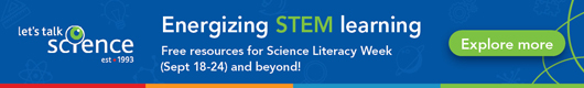 Energizing STEM learning: Free resources for Science Literacy Week »
